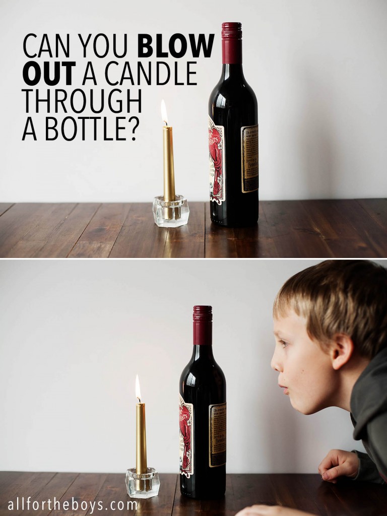 Can you blow out a candle through a bottle? — All for the Boys