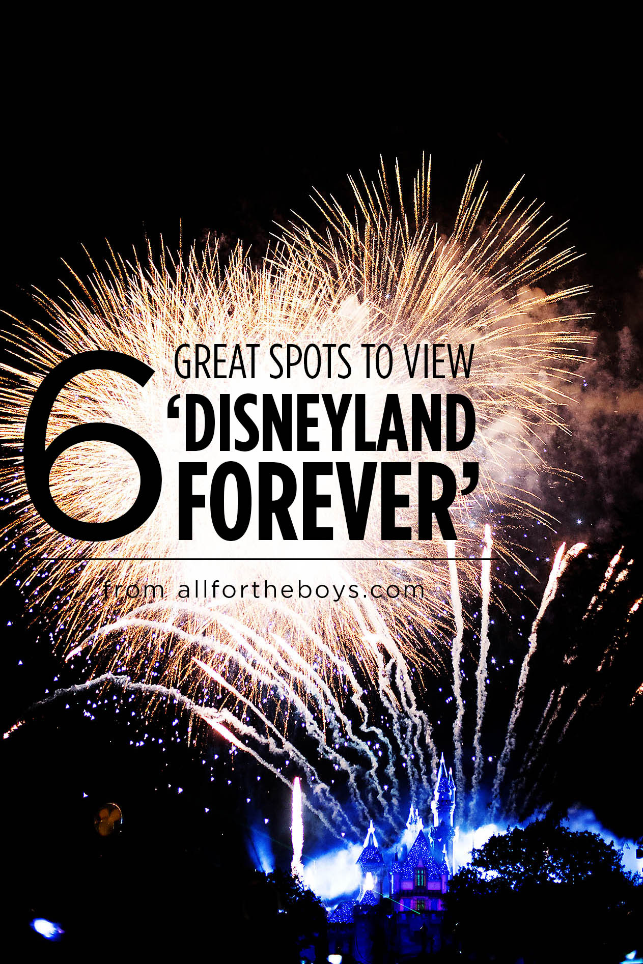 6 great spots to view 'Disneyland Forever' the new fireworks spectacular at Disneyland Resort