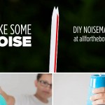 DIY noisemakers you can make at home - from allfortheboys.com