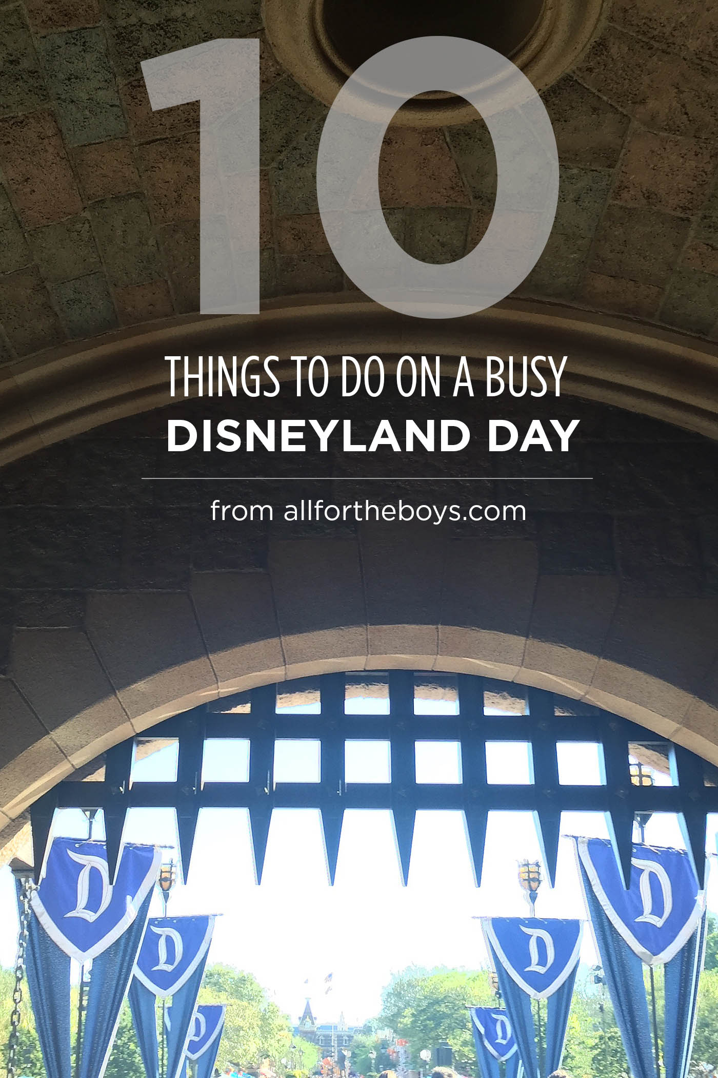10 things to do on a busy Disneyland Day from allfortheboys.com
