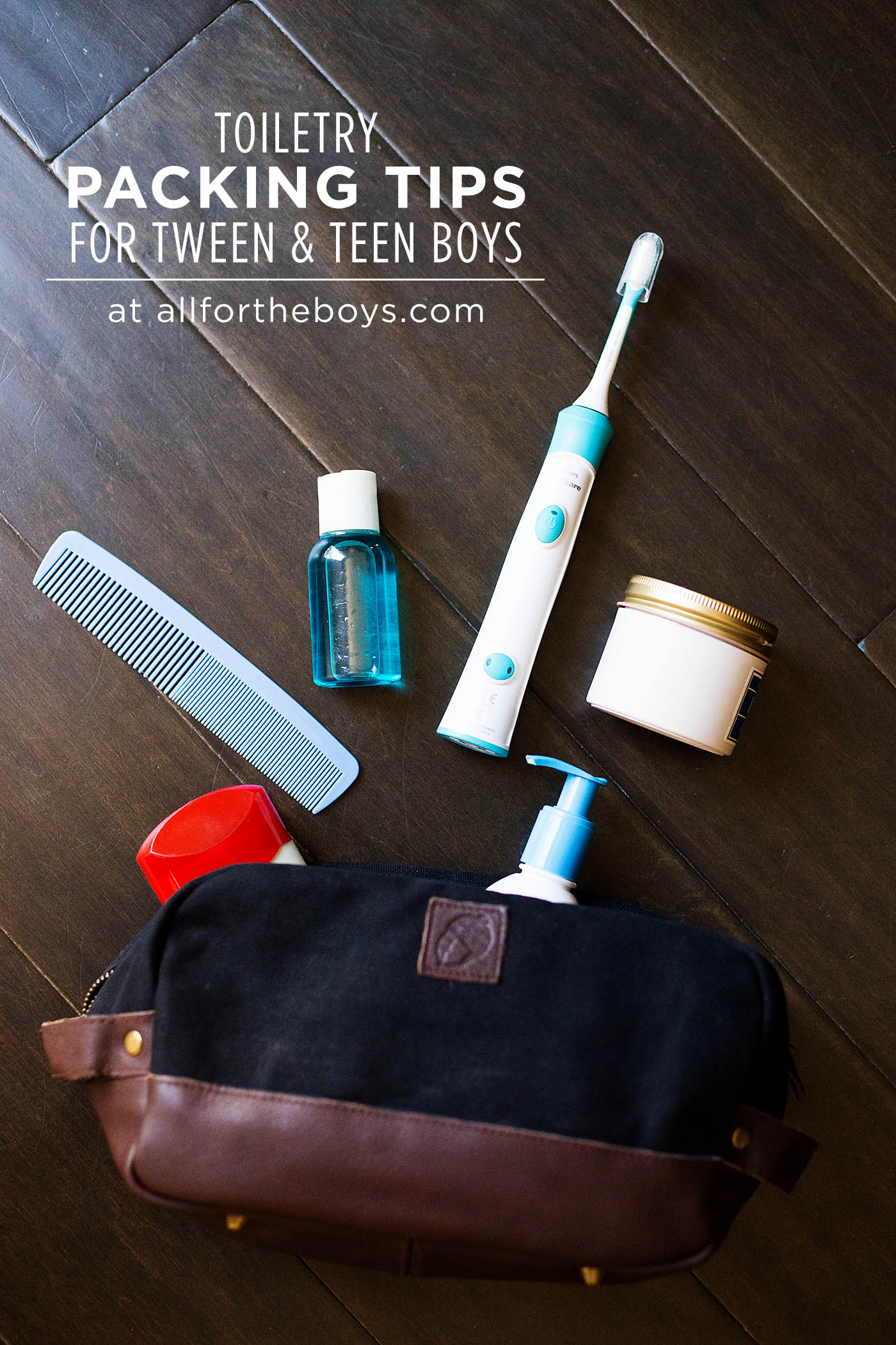 Toiletry packing tips for tween and teen boys