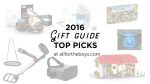 2016 Gift Guide: Top Picks