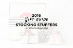 Gift Guide 2016: Stocking Stuffers
