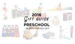 Gift Guide 2016: Preschool