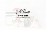 Gift Guide 2016: Tweens