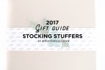 2017 Last Minute Gift Guide: Stocking Stuffers