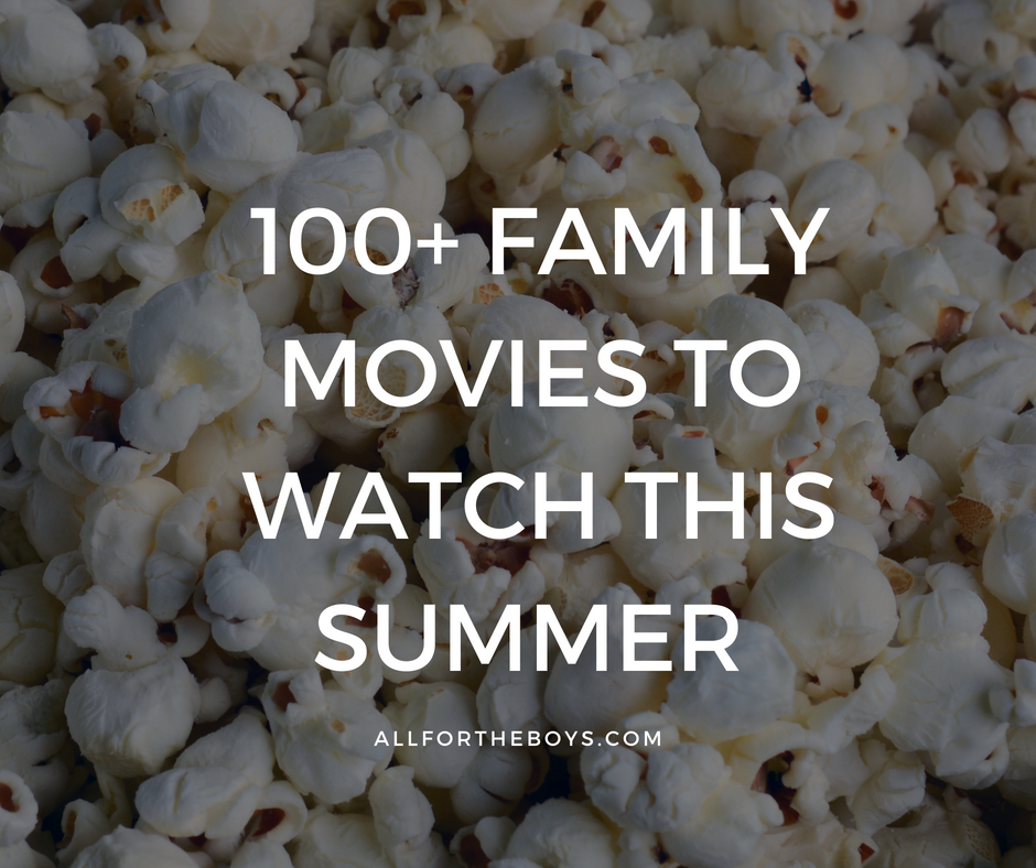 100+ family movies to watch this summer
