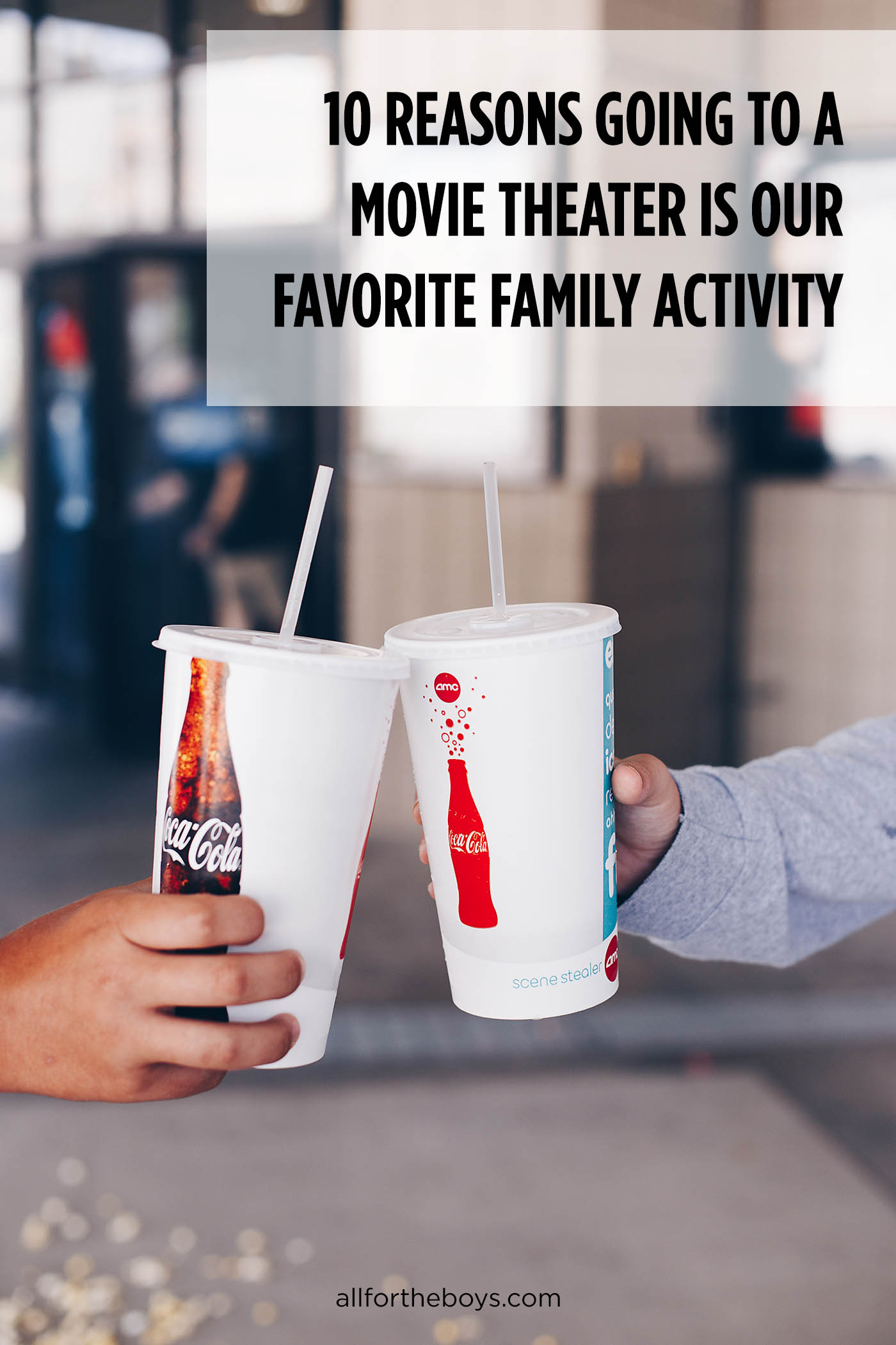 10 reasons going to a movie theater is our favorite family activity